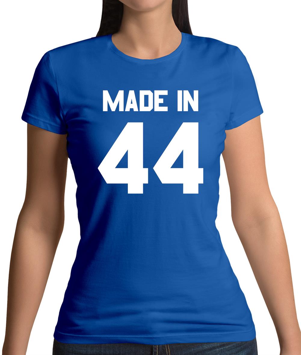 Made In '44 Womens T-Shirt Made In '44 Womens T-Shirt