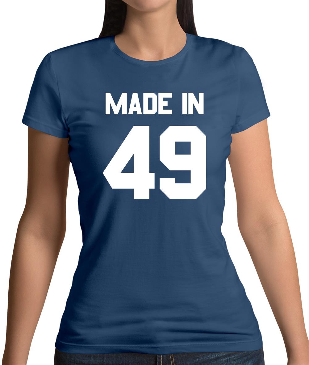 Made In '49 Womens T-Shirt Made In '49 Womens T-Shirt