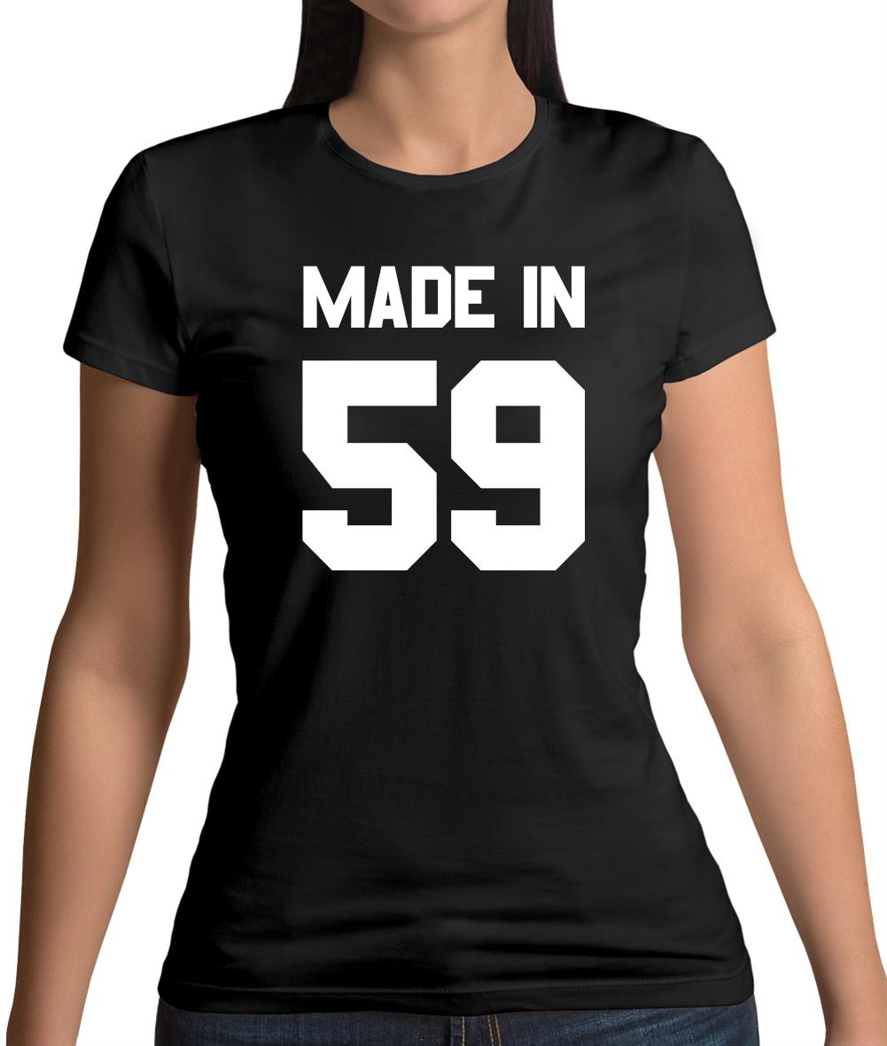 Made In '59 Womens T-Shirt Made In '59 Womens T-Shirt