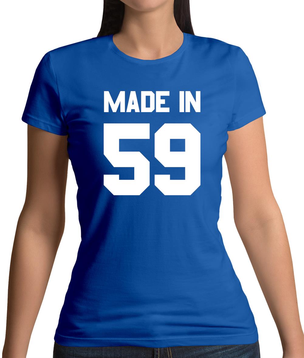Made In '59 Womens T-Shirt Made In '59 Womens T-Shirt