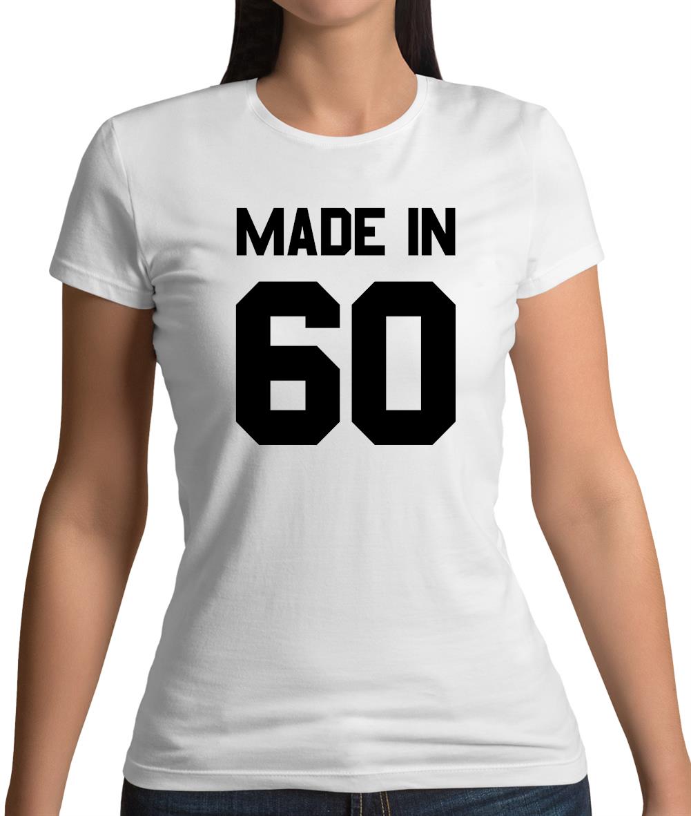Made In '60 Womens T-Shirt Made In '60 Womens T-Shirt