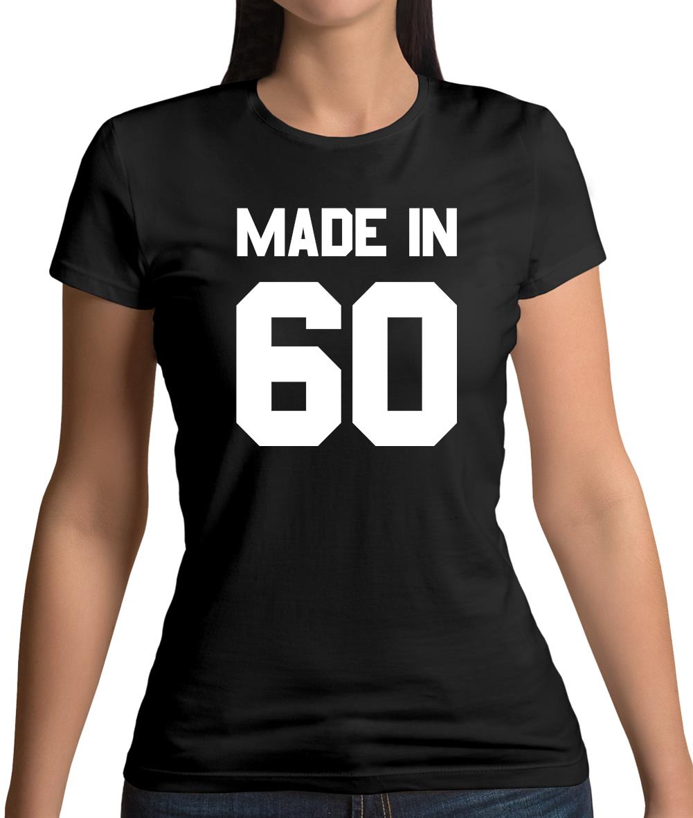 Made In '60 Womens T-Shirt Made In '60 Womens T-Shirt