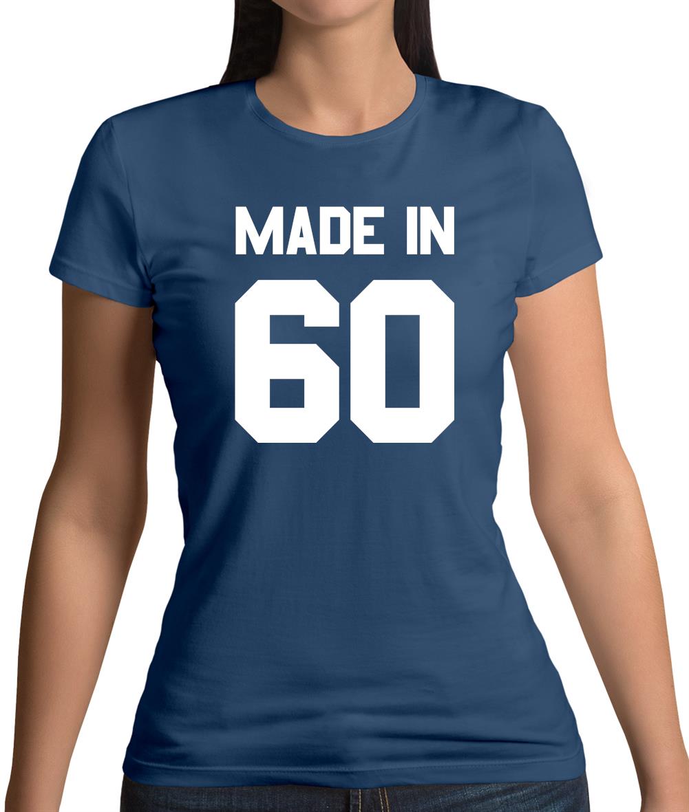 Made In '60 Womens T-Shirt Made In '60 Womens T-Shirt