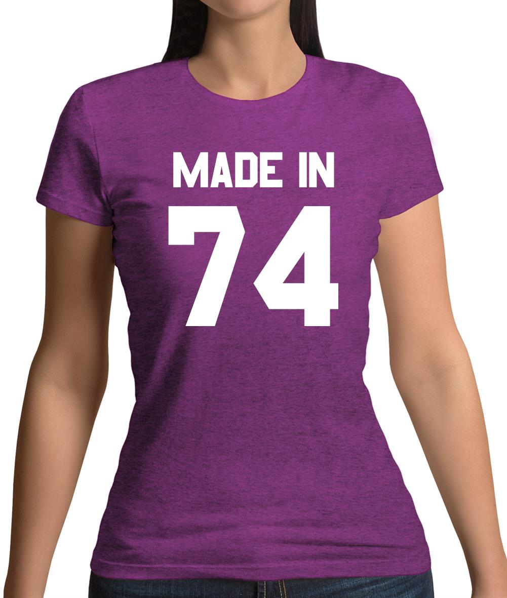 Made In '74 Womens T-Shirt Made In '74 Womens T-Shirt