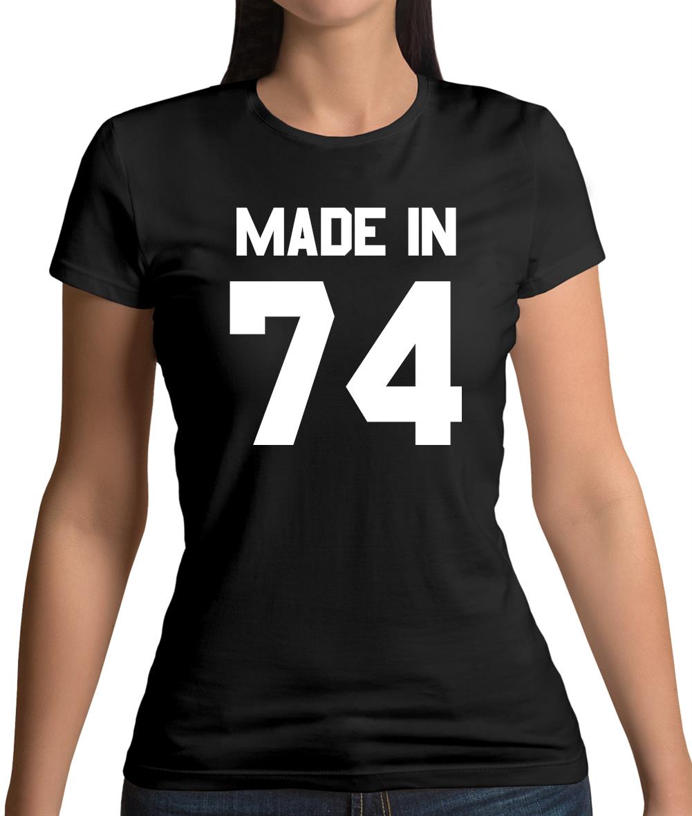Made In '74 Womens T-Shirt Made In '74 Womens T-Shirt