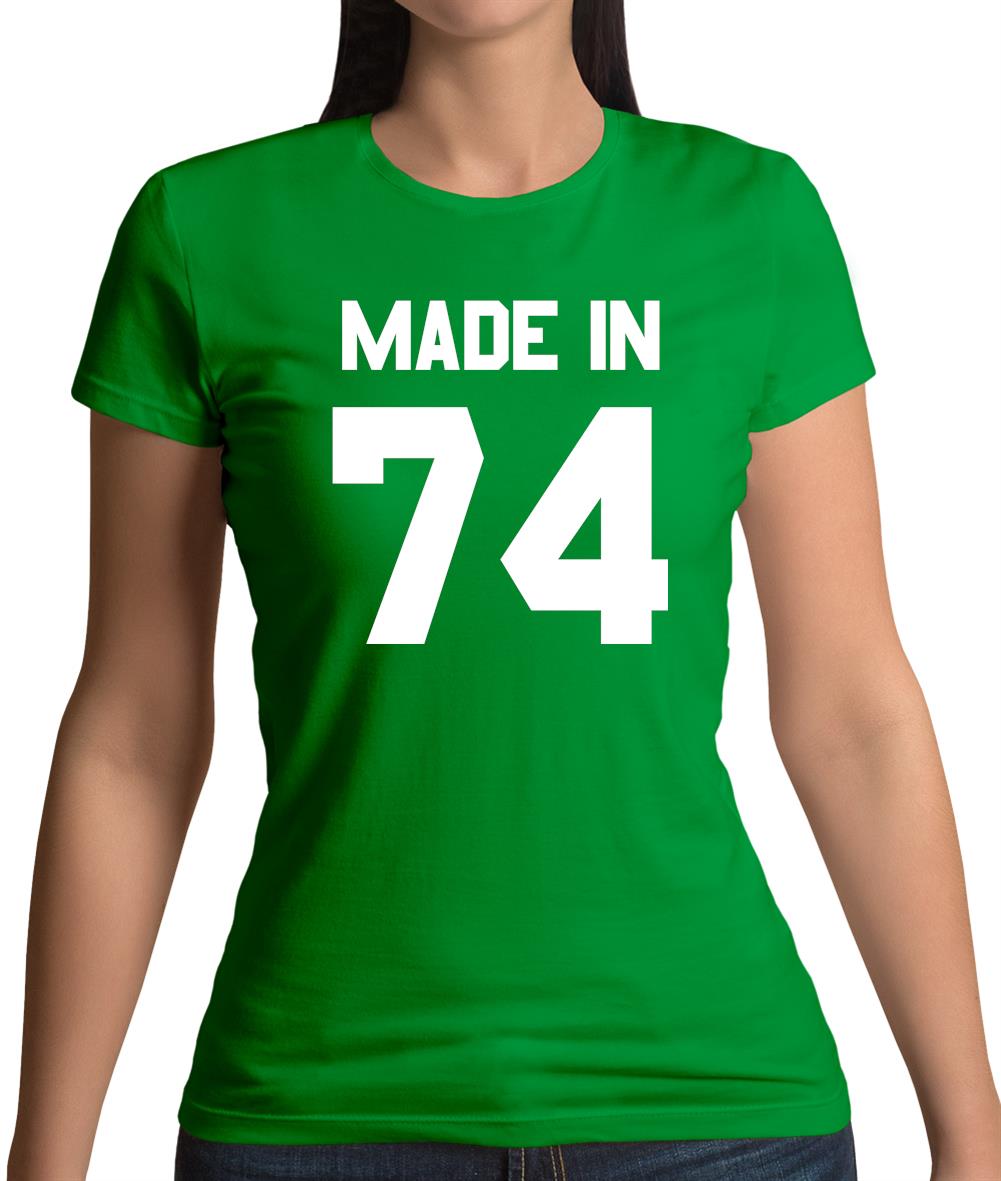 Made In '74 Womens T-Shirt Made In '74 Womens T-Shirt