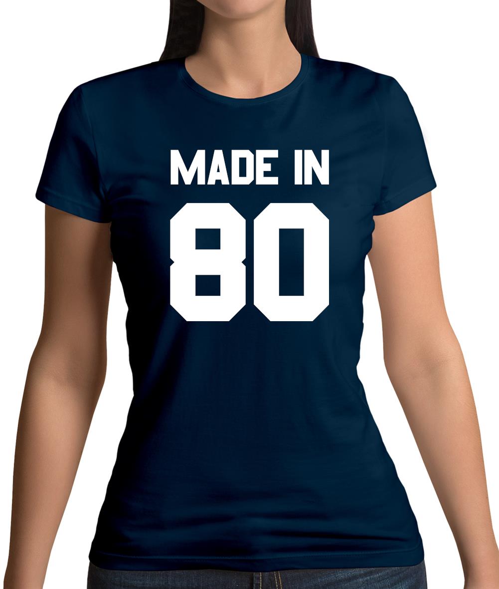 Made In '80 Womens T-Shirt Made In '80 Womens T-Shirt