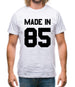Made In '85 Mens T-Shirt Made In '85 Mens T-Shirt