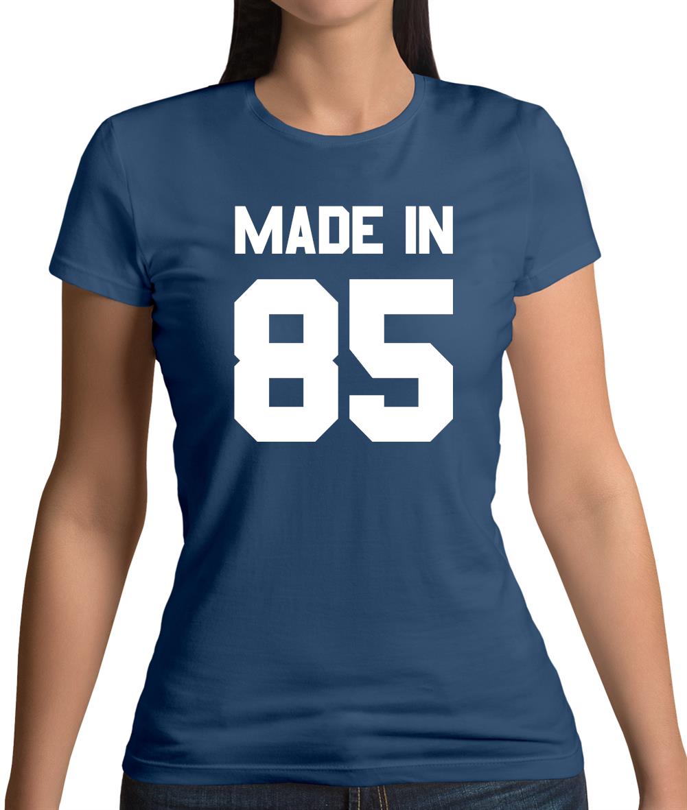 Made In '85 Womens T-Shirt Made In '85 Womens T-Shirt