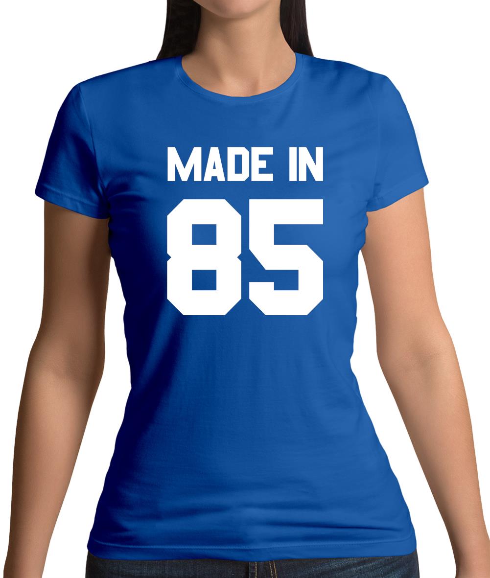 Made In '85 Womens T-Shirt Made In '85 Womens T-Shirt