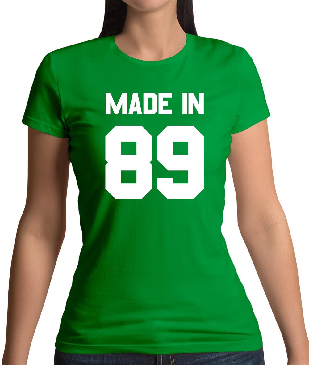 Made In '89 Womens T-Shirt Made In '89 Womens T-Shirt