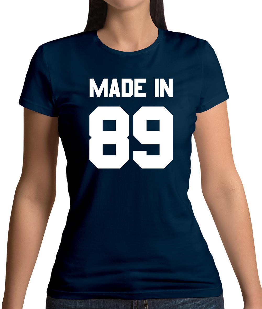 Made In '89 Womens T-Shirt Made In '89 Womens T-Shirt