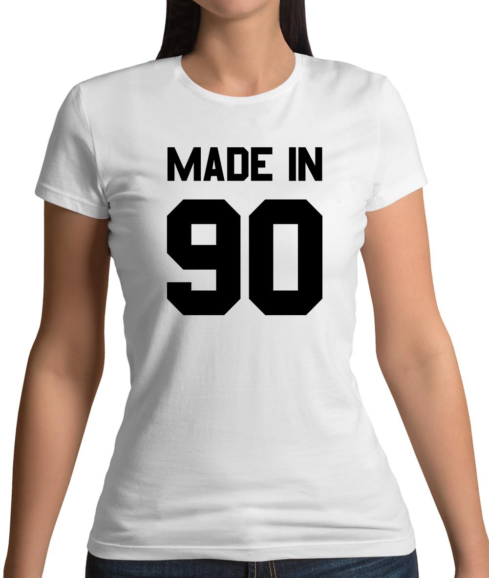 Made In '90 Womens T-Shirt Made In '90 Womens T-Shirt