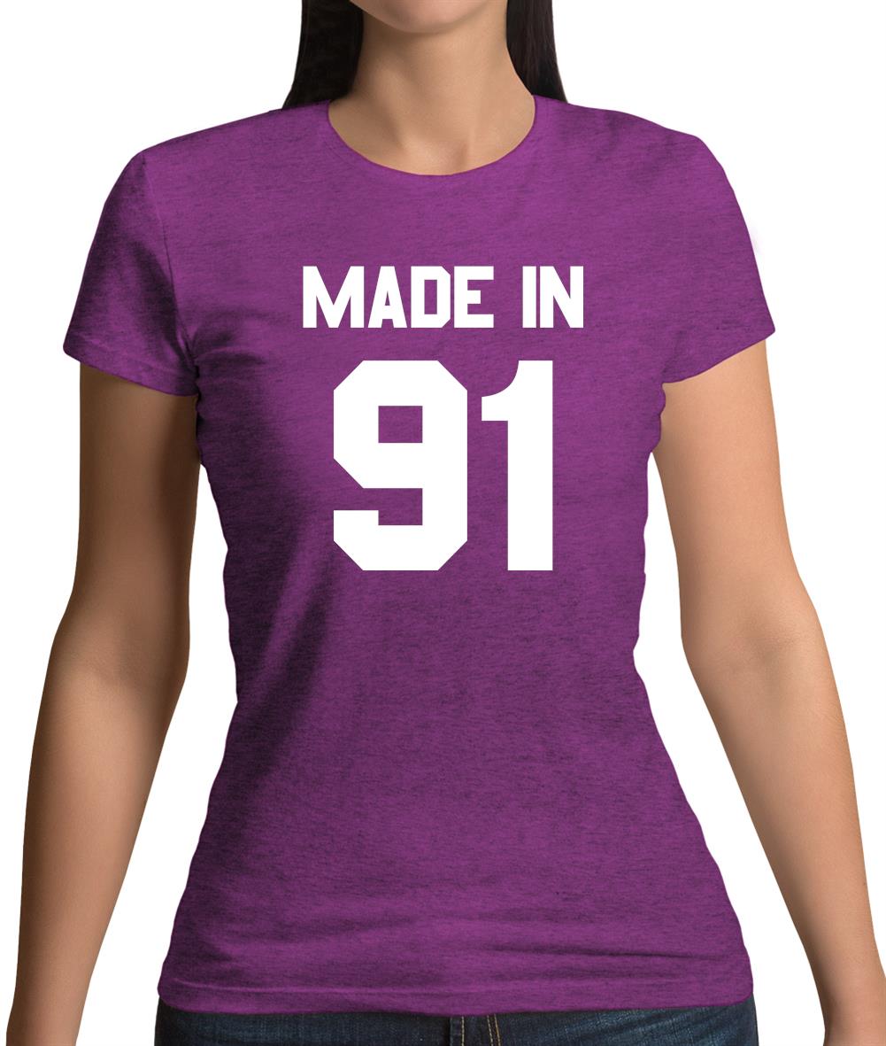 Made In '91 Womens T-Shirt Made In '91 Womens T-Shirt