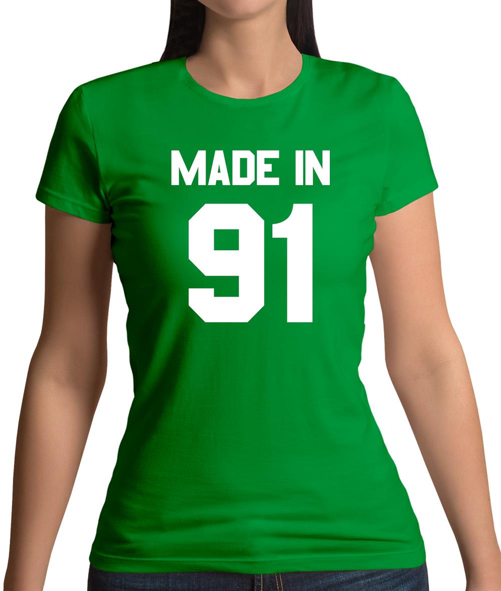 Made In '91 Womens T-Shirt Made In '91 Womens T-Shirt