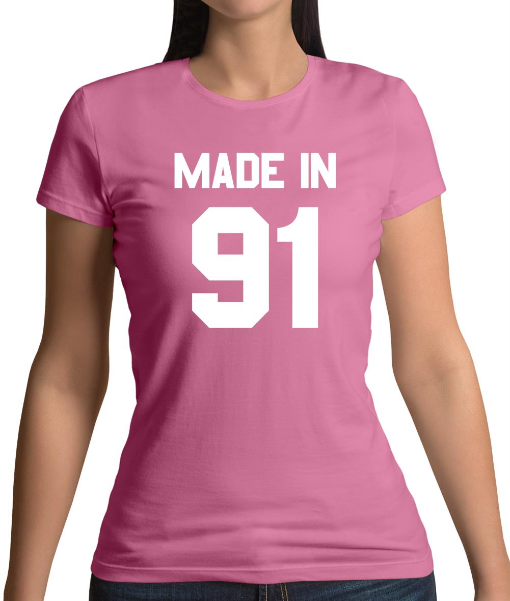 Made In '91 Womens T-Shirt Made In '91 Womens T-Shirt