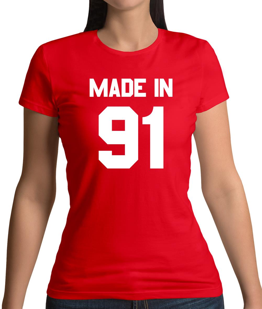 Made In '91 Womens T-Shirt Made In '91 Womens T-Shirt