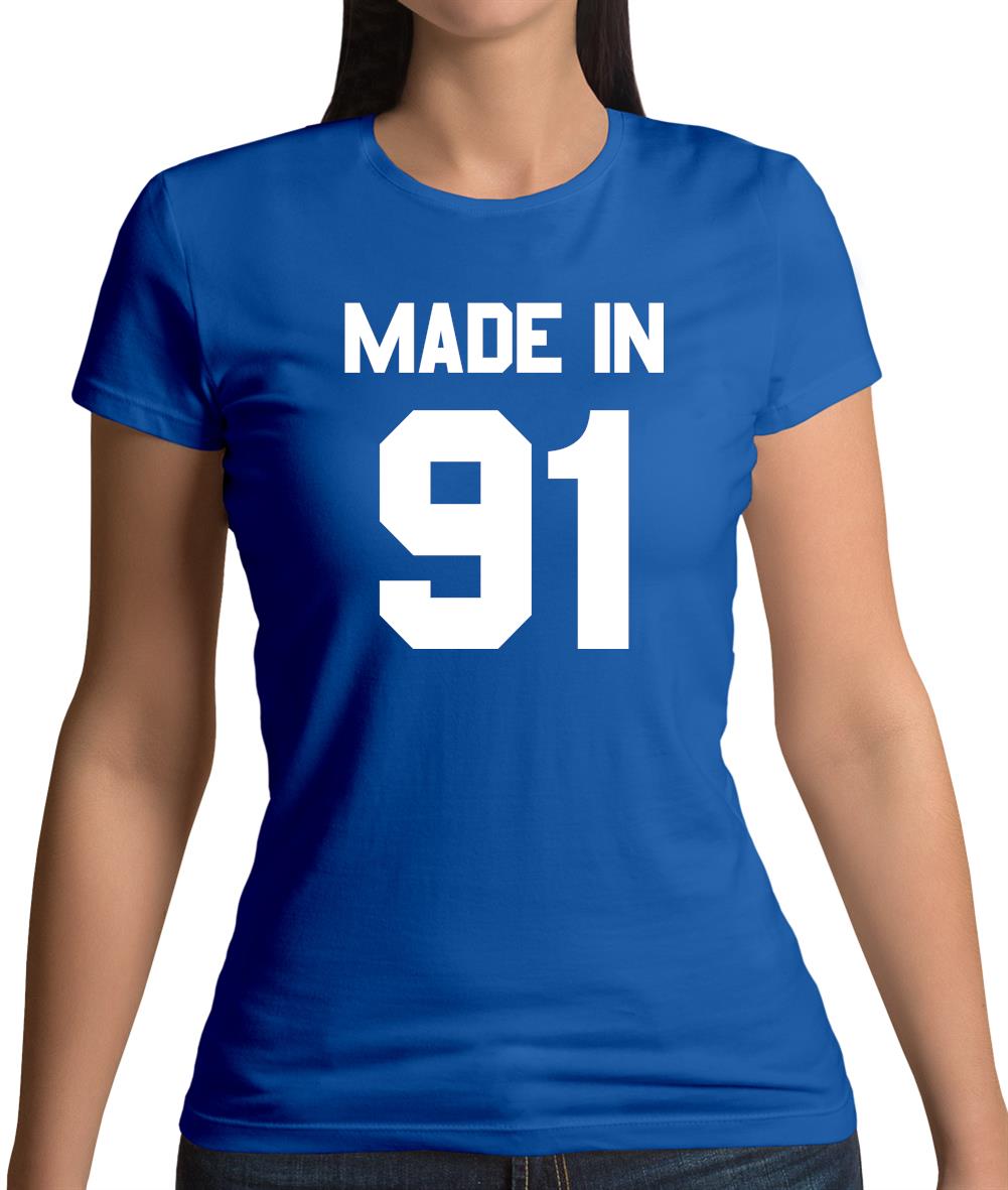 Made In '91 Womens T-Shirt Made In '91 Womens T-Shirt