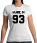 Made In '93 Womens T-Shirt Made In '93 Womens T-Shirt