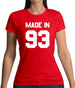 Made In '93 Womens T-Shirt Made In '93 Womens T-Shirt