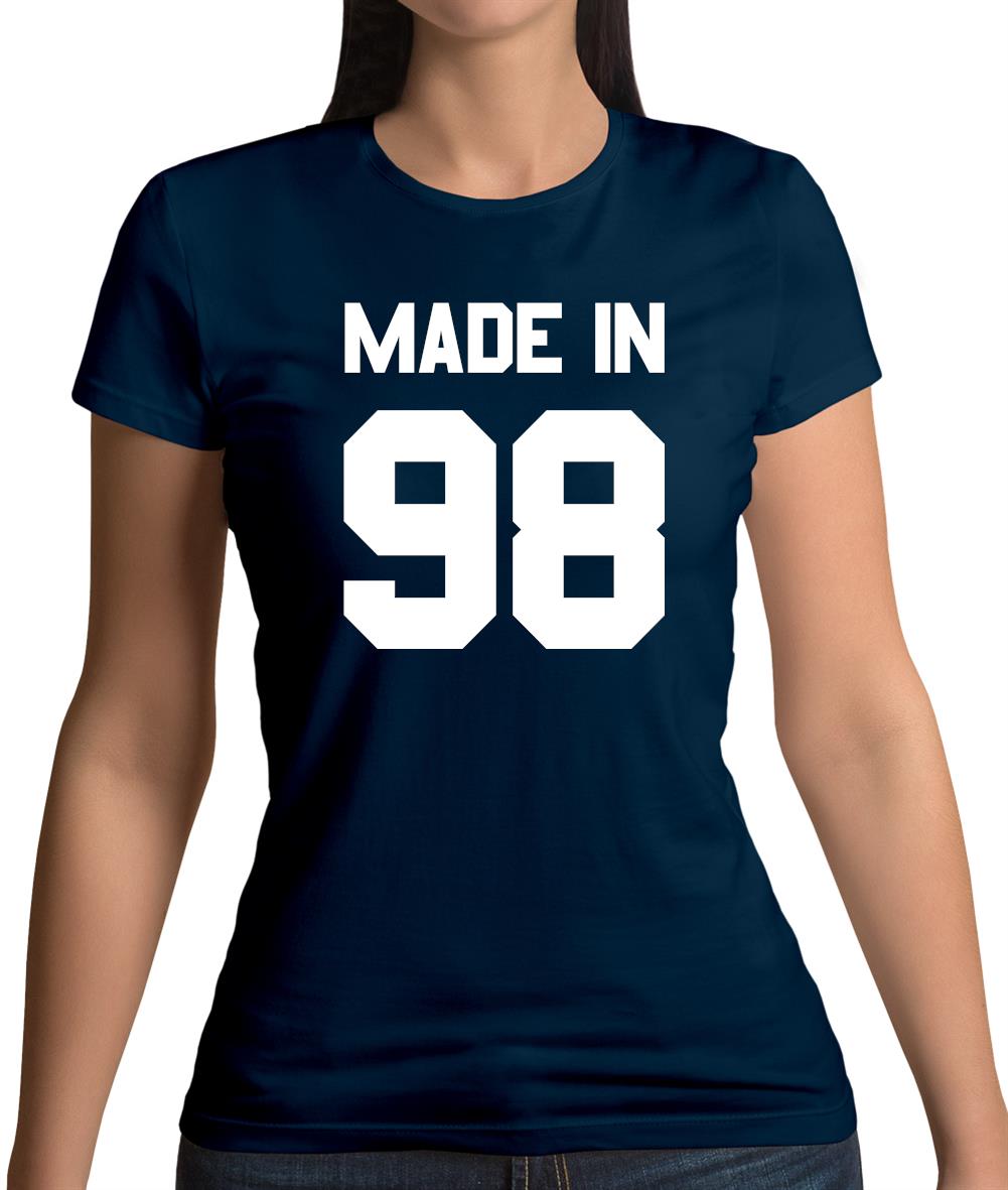 Made In '98 Womens T-Shirt Made In '98 Womens T-Shirt