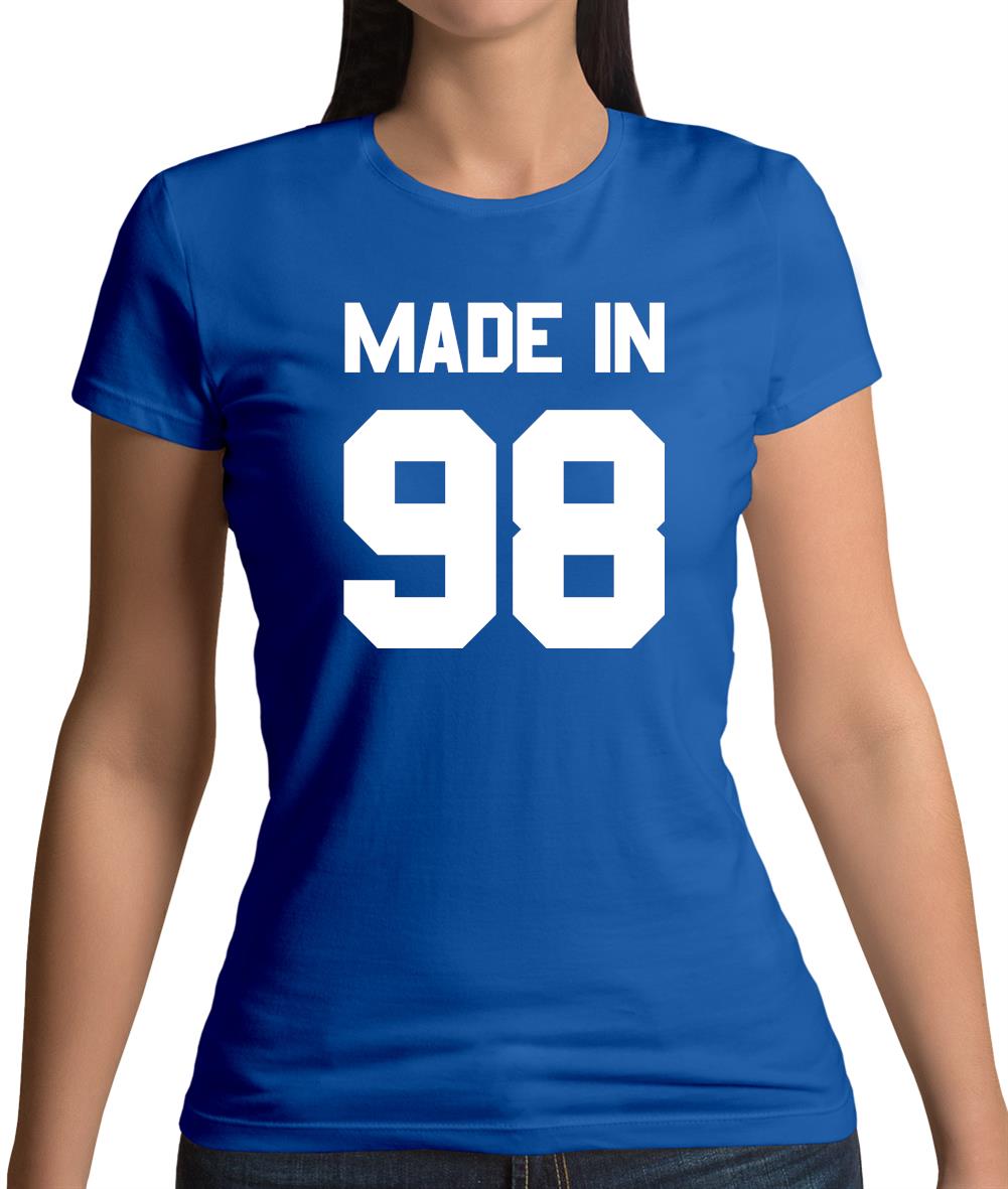 Made In '98 Womens T-Shirt Made In '98 Womens T-Shirt