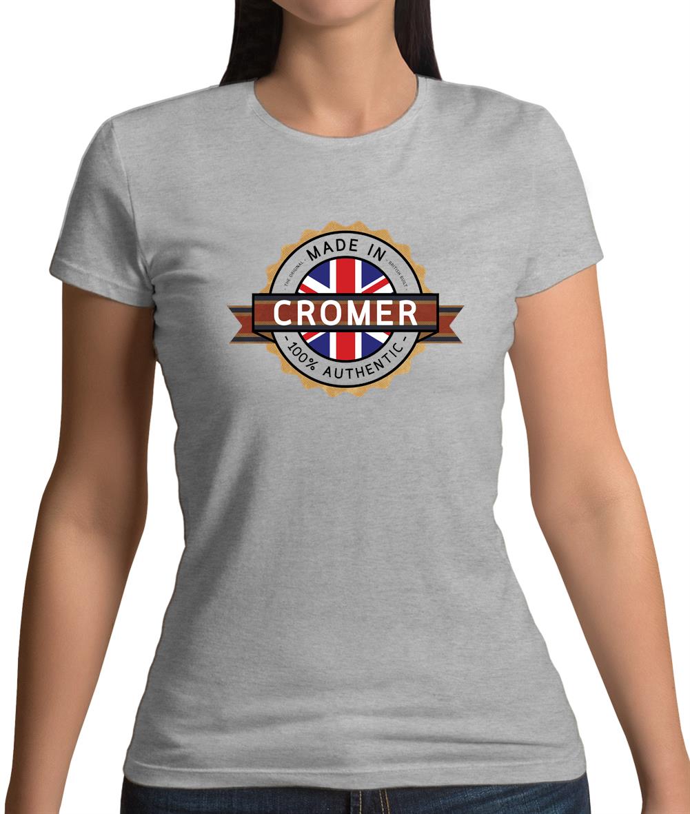 Made In Cromer 100% Authentic Womens T-Shirt Made In Cromer 100% Authentic Womens T-Shirt