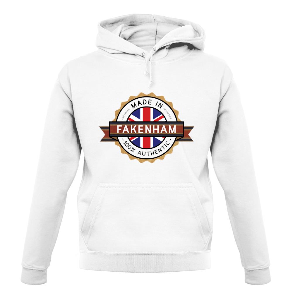 Made In Fakenham 100% Authentic unisex hoodie Made In Fakenham 100% Authentic unisex hoodie