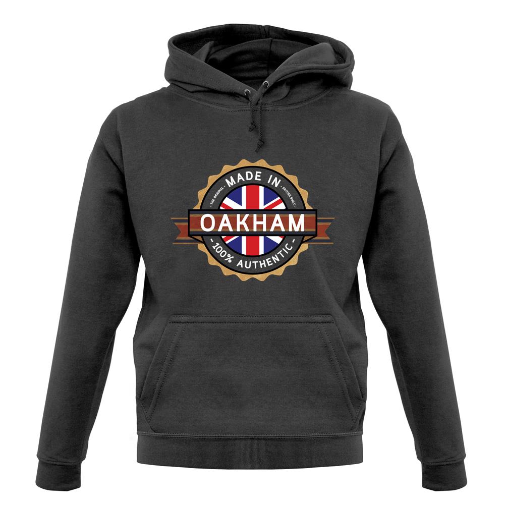 Made In Oakham 100% Authentic unisex hoodie Made In Oakham 100% Authentic unisex hoodie