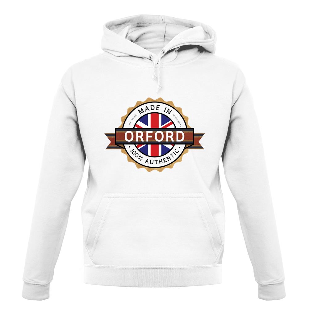 Made In Orford 100% Authentic unisex hoodie Made In Orford 100% Authentic unisex hoodie