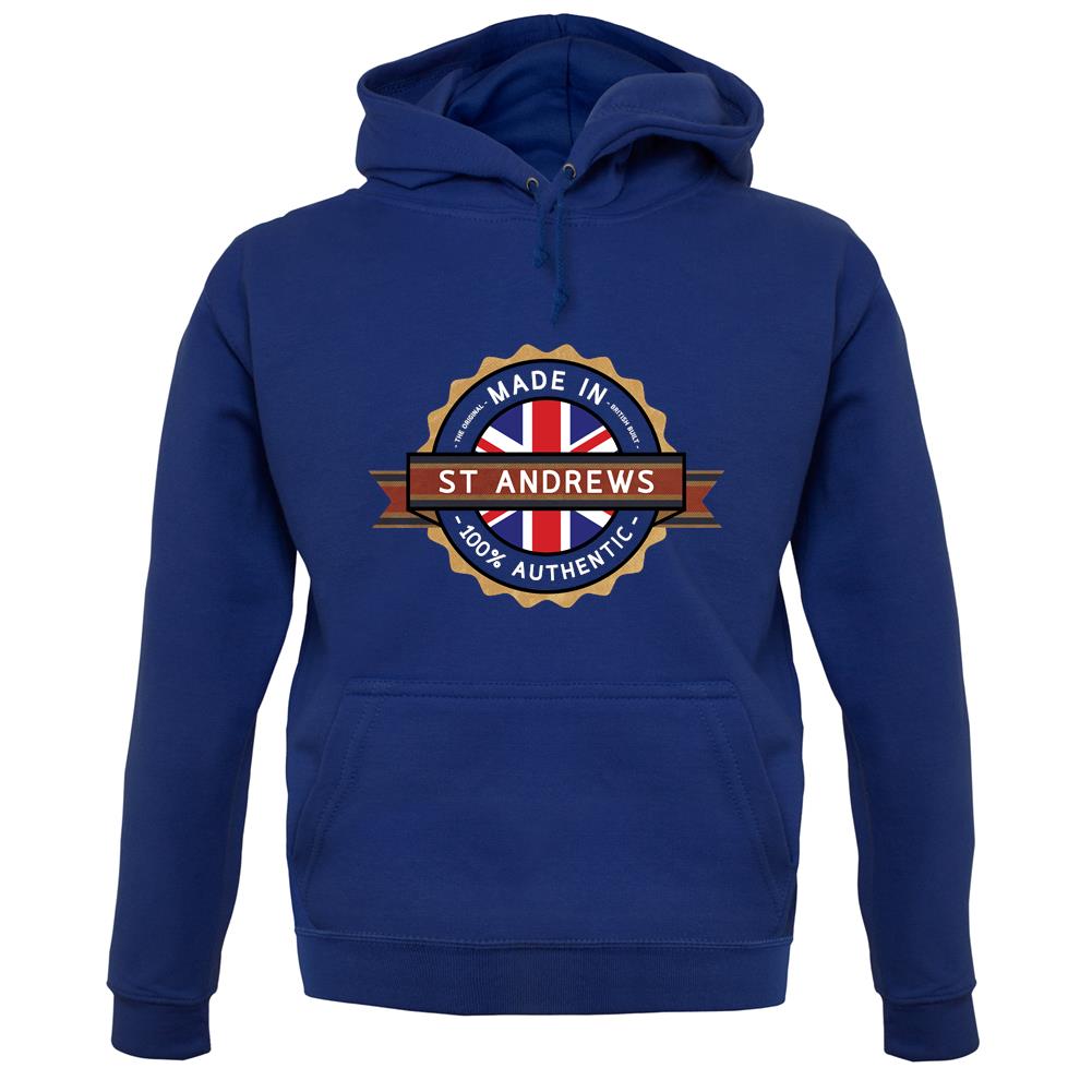Made In St Andrews 100% Authentic unisex hoodie Made In St Andrews 100% Authentic unisex hoodie