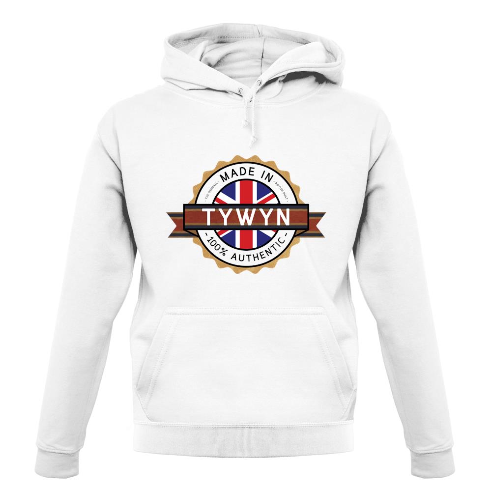 Made In Tywyn 100% Authentic unisex hoodie Made In Tywyn 100% Authentic unisex hoodie