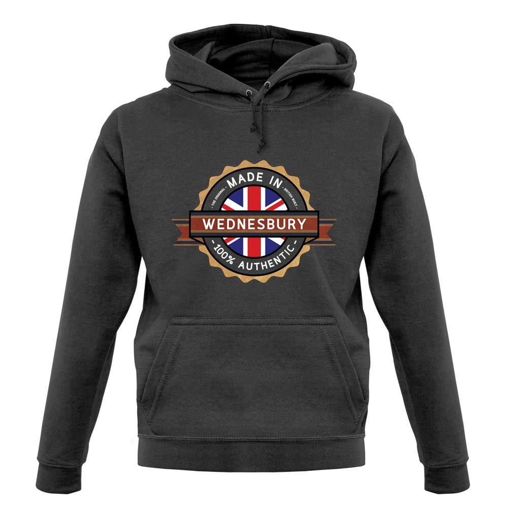 Made In Wednesbury 100% Authentic unisex hoodie Made In Wednesbury 100% Authentic unisex hoodie