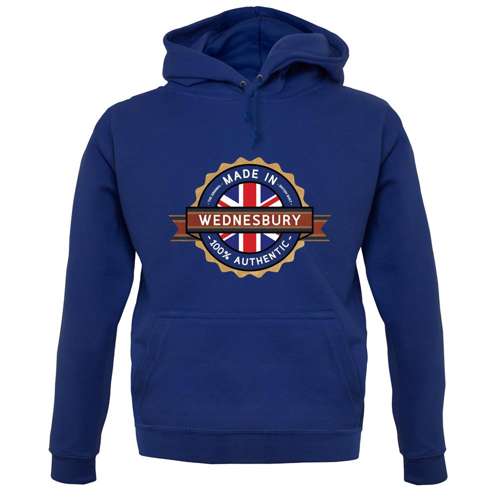 Made In Wednesbury 100% Authentic unisex hoodie Made In Wednesbury 100% Authentic unisex hoodie