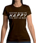 Chicken Makes Me Happy You, Not So Much Womens T-Shirt Chicken Makes Me Happy You, Not So Much Womens T-Shirt