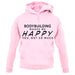 Bodybuilding Makes Me Happy, You Not So Much unisex hoodie Bodybuilding Makes Me Happy, You Not So Much unisex hoodie