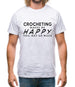 Crocheting Makes Me Happy, You Not So Much Mens T-Shirt Crocheting Makes Me Happy, You Not So Much Mens T-Shirt