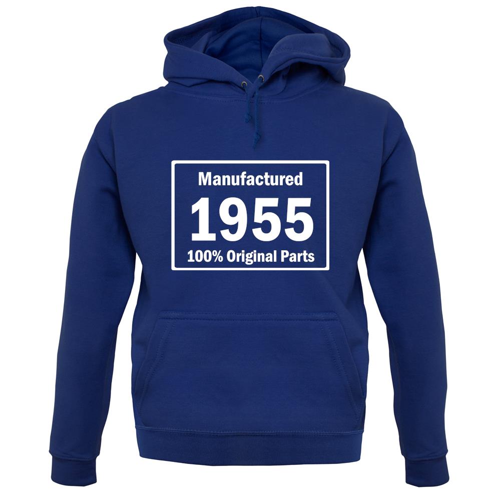 Manufactured 1955 - 100% Original Parts unisex hoodie Manufactured 1955 - 100% Original Parts unisex hoodie