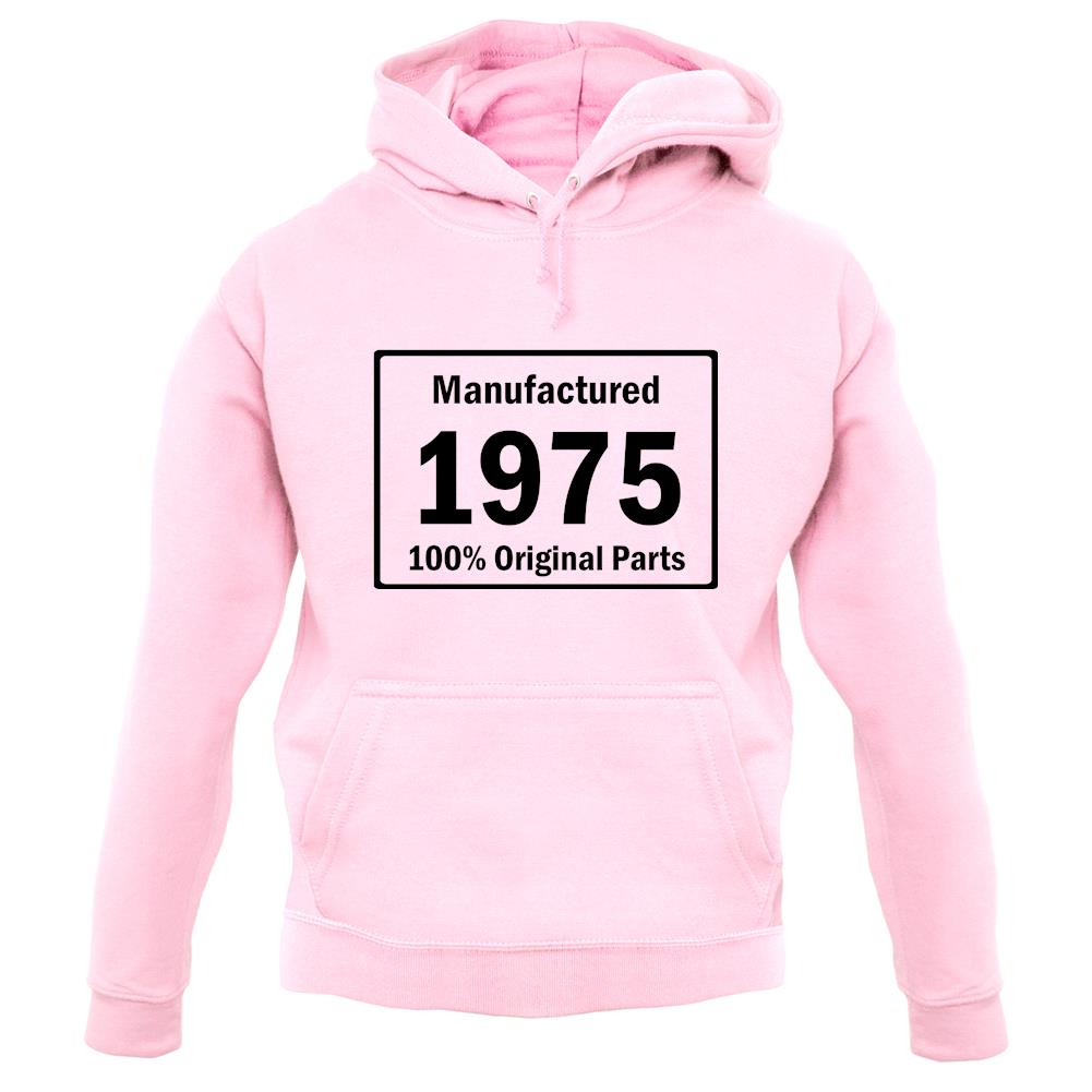 Manufactured 1975 - 100% Original Parts unisex hoodie Manufactured 1975 - 100% Original Parts unisex hoodie