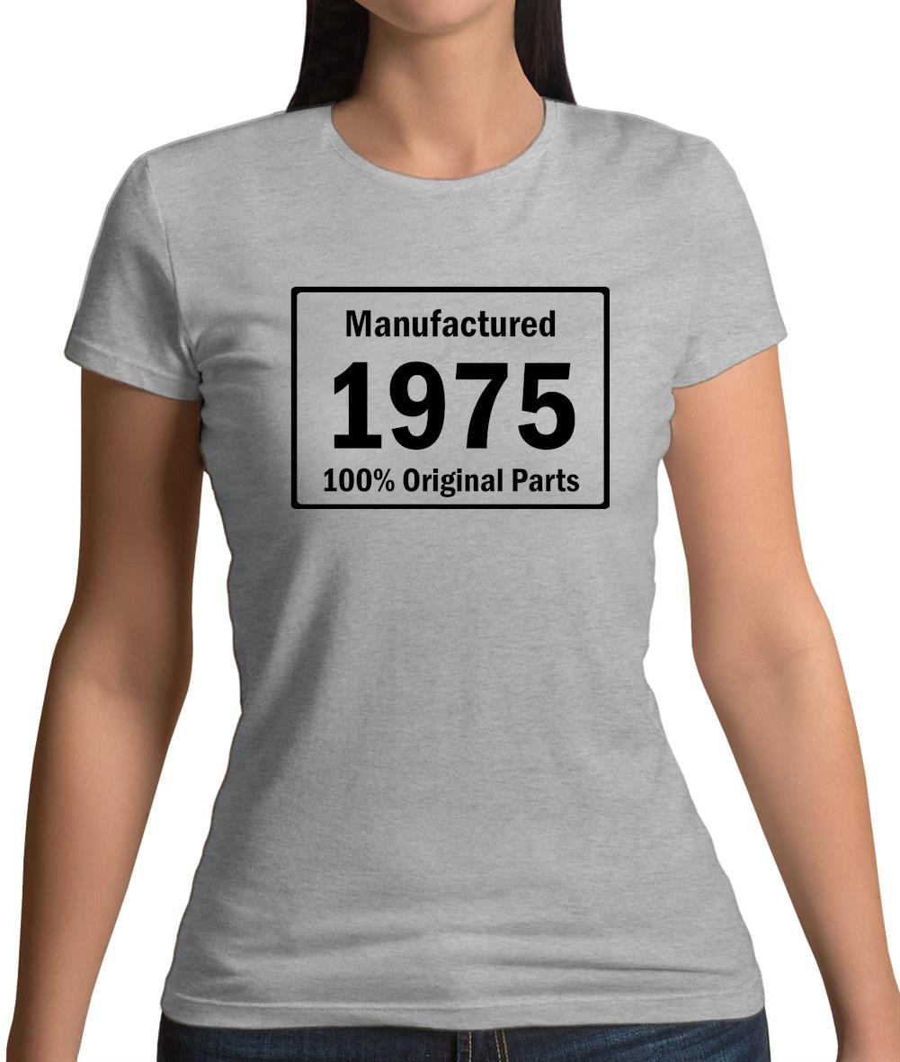 Manufactured 1975 - 100% Original Parts Womens T-Shirt Manufactured 1975 - 100% Original Parts Womens T-Shirt