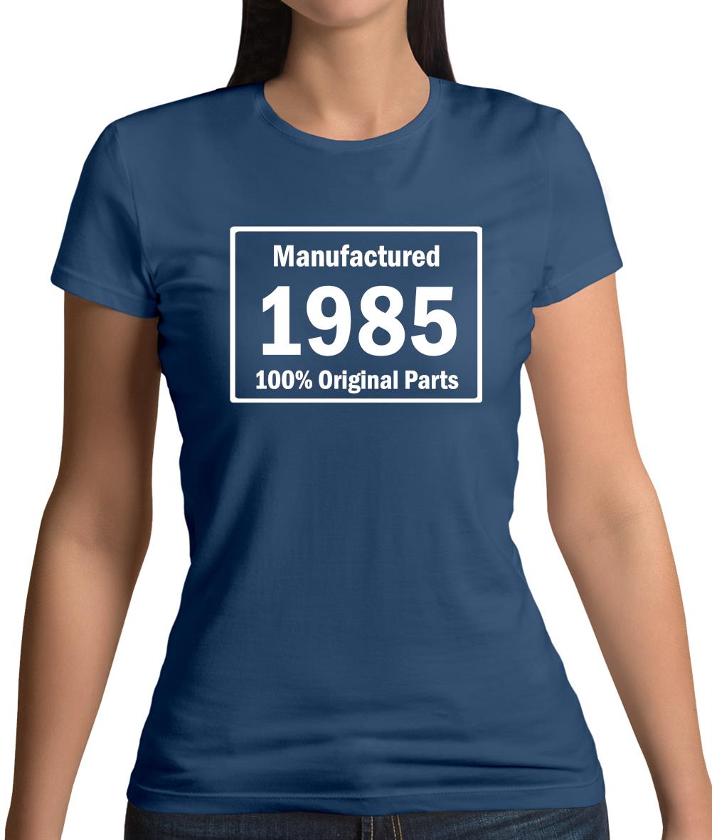 Manufactured 1985 - 100% Original Parts Womens T-Shirt Manufactured 1985 - 100% Original Parts Womens T-Shirt