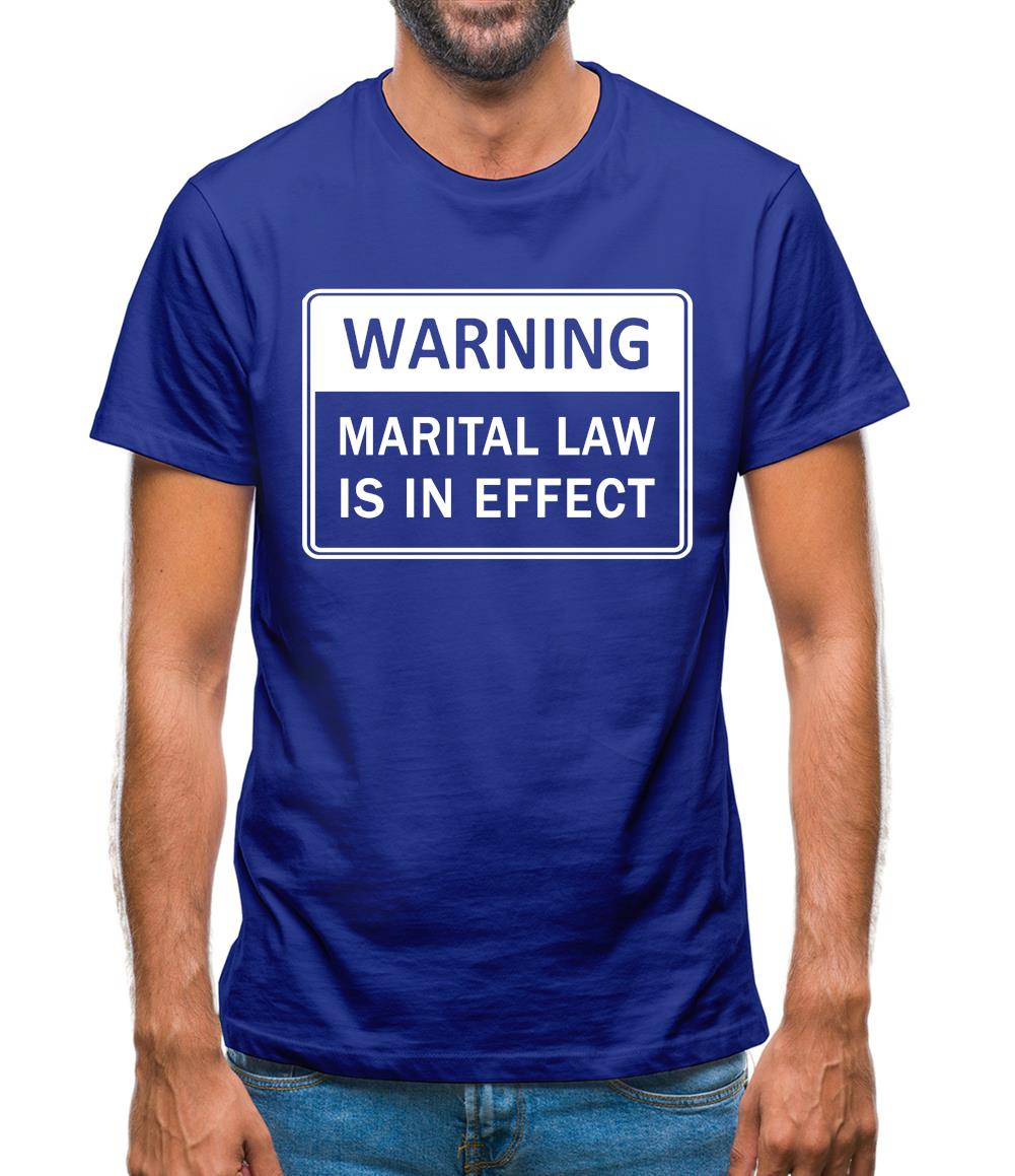 Warning Martial Law Now In Effect Mens T-Shirt Warning Martial Law Now In Effect Mens T-Shirt