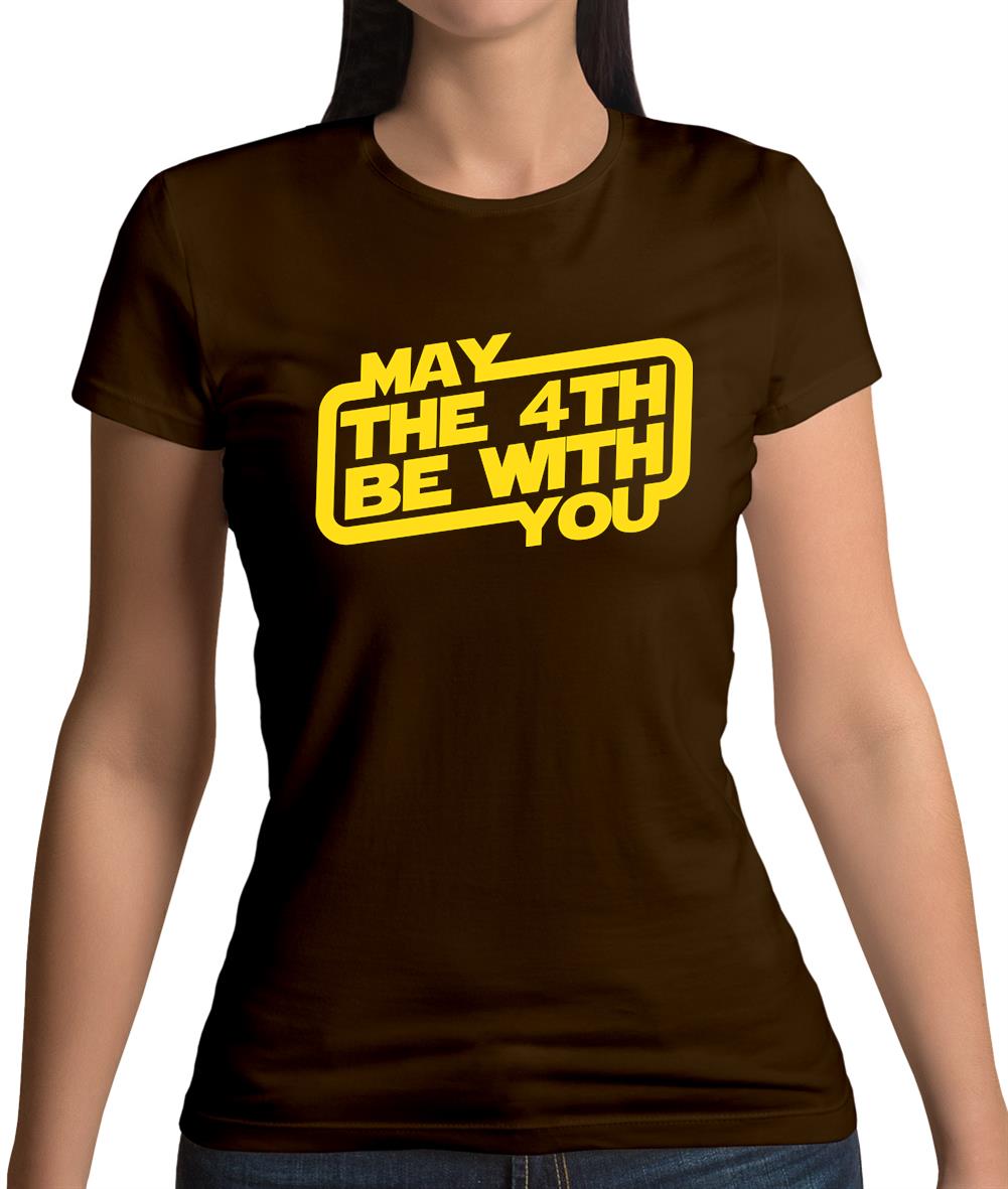 May The 4Th Be With You Womens T-Shirt