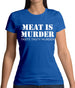 Meat Is Murder Tasty Tasty Murder Womens T-Shirt Meat Is Murder Tasty Tasty Murder Womens T-Shirt