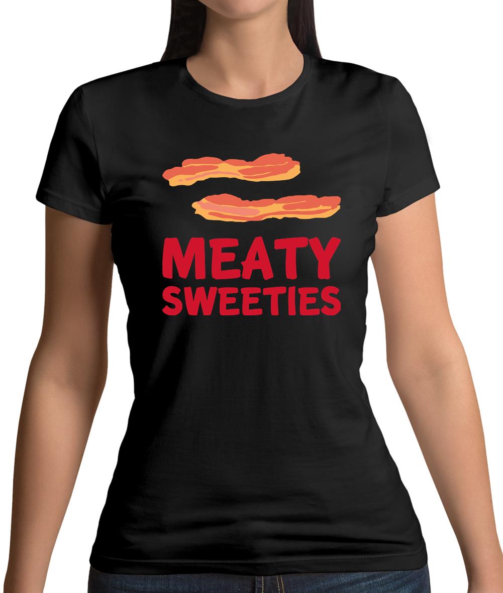 Meaty Sweeties Womens T-Shirt Meaty Sweeties Womens T-Shirt