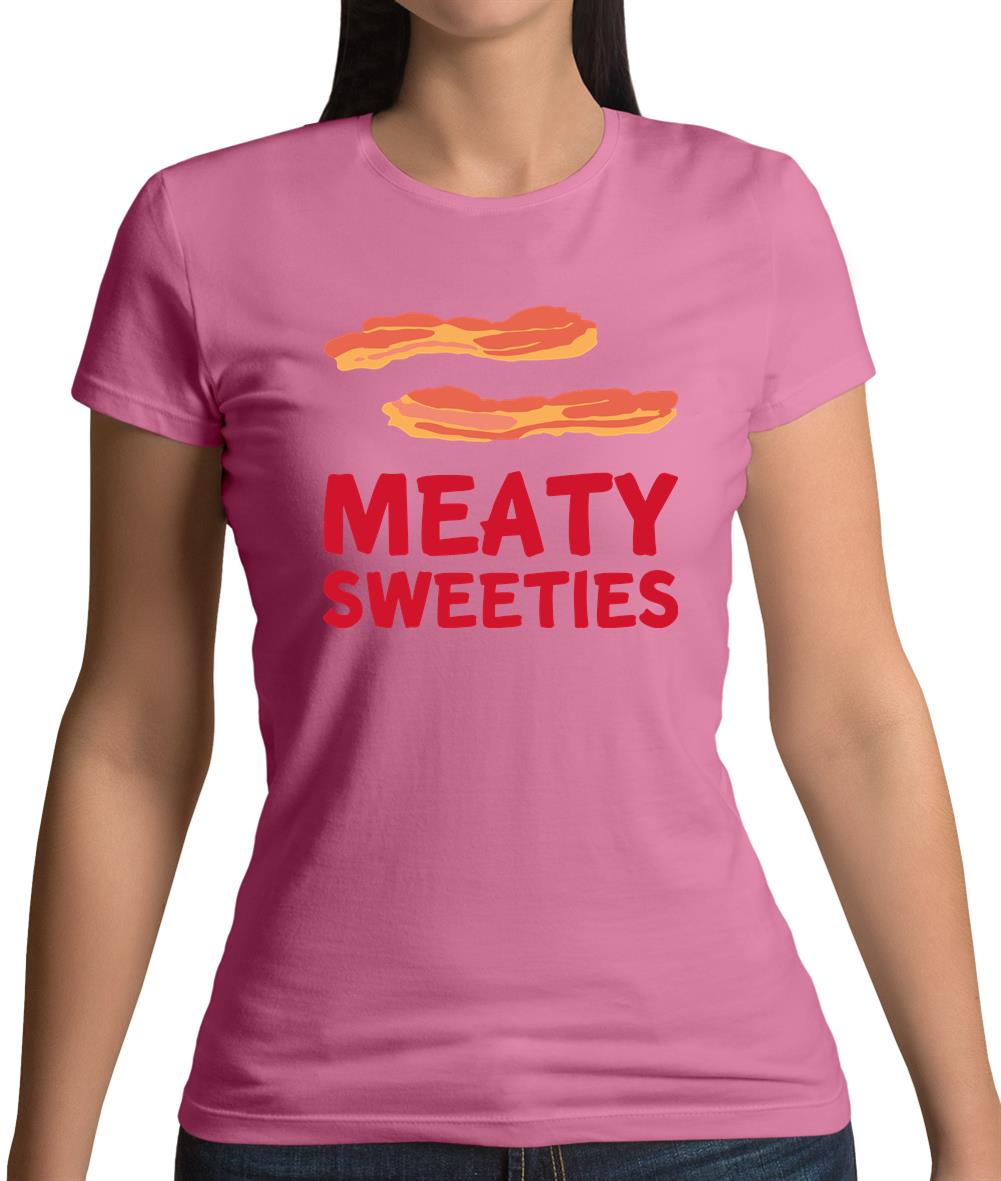 Meaty Sweeties Womens T-Shirt Meaty Sweeties Womens T-Shirt