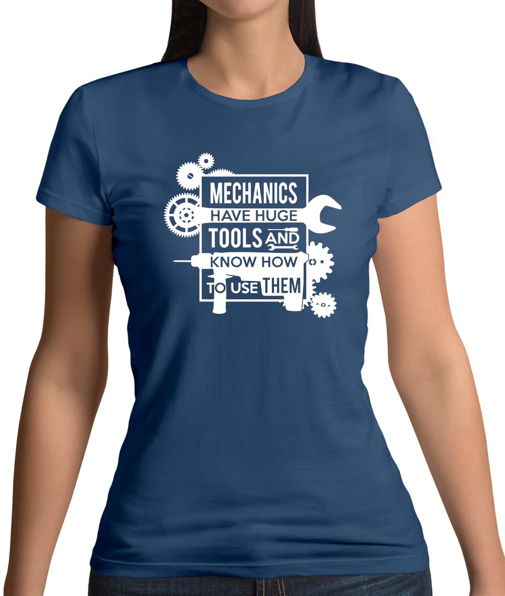 Mechanics Have Huge Tools Womens T-Shirt Mechanics Have Huge Tools Womens T-Shirt