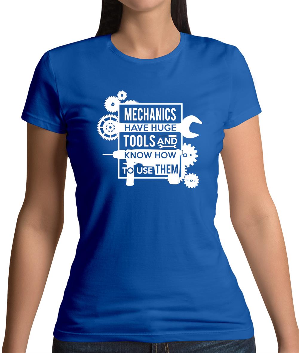 Mechanics Have Huge Tools Womens T-Shirt Mechanics Have Huge Tools Womens T-Shirt