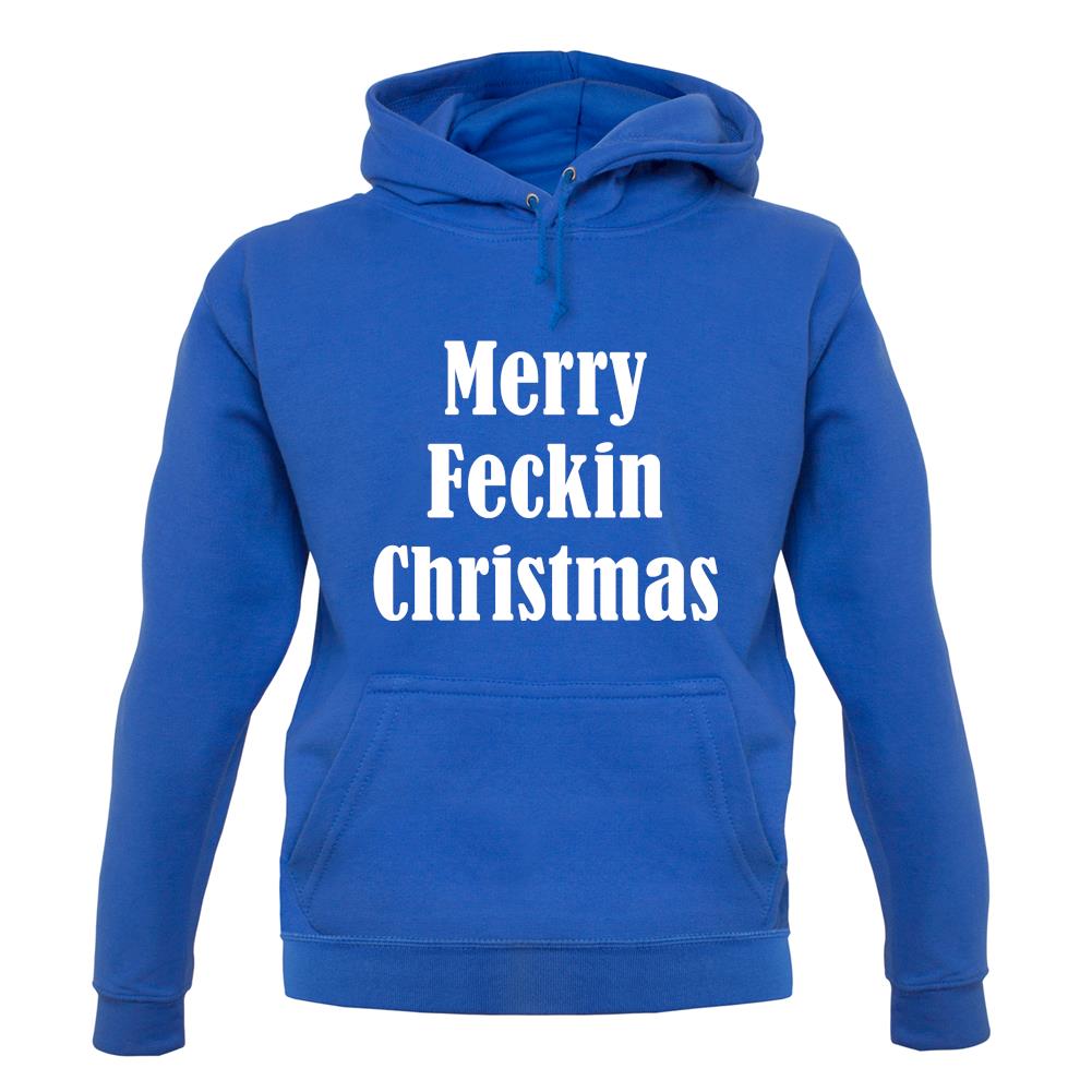 Merry Feckin Christmas unisex hoodie Merry Feckin Christmas unisex hoodie