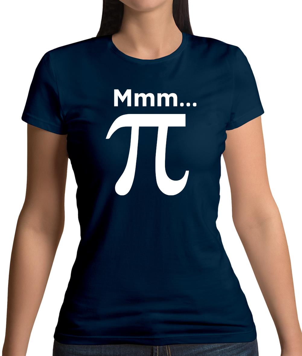 Mmm Pi Womens T-Shirt Mmm Pi Womens T-Shirt